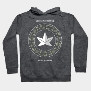 Leaves Are Falling, Spirits Are Rising Hoodie